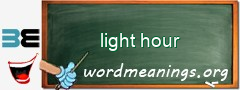 WordMeaning blackboard for light hour